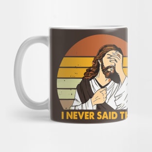 NEVER SAID THAT Mug